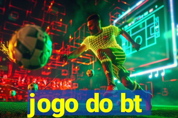 jogo do bt